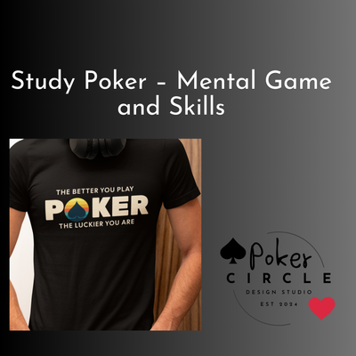 Study Poker – Mental Game and Skills