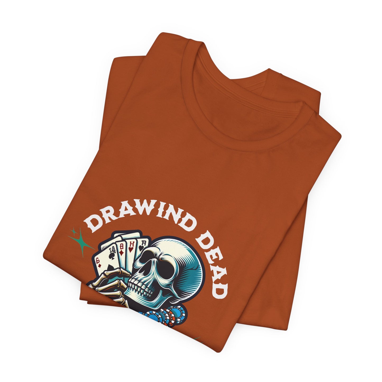 Legendary Poker T-Shirt – 'Drawing Dead Poker Legend' Tee for the Fearless Bluffers