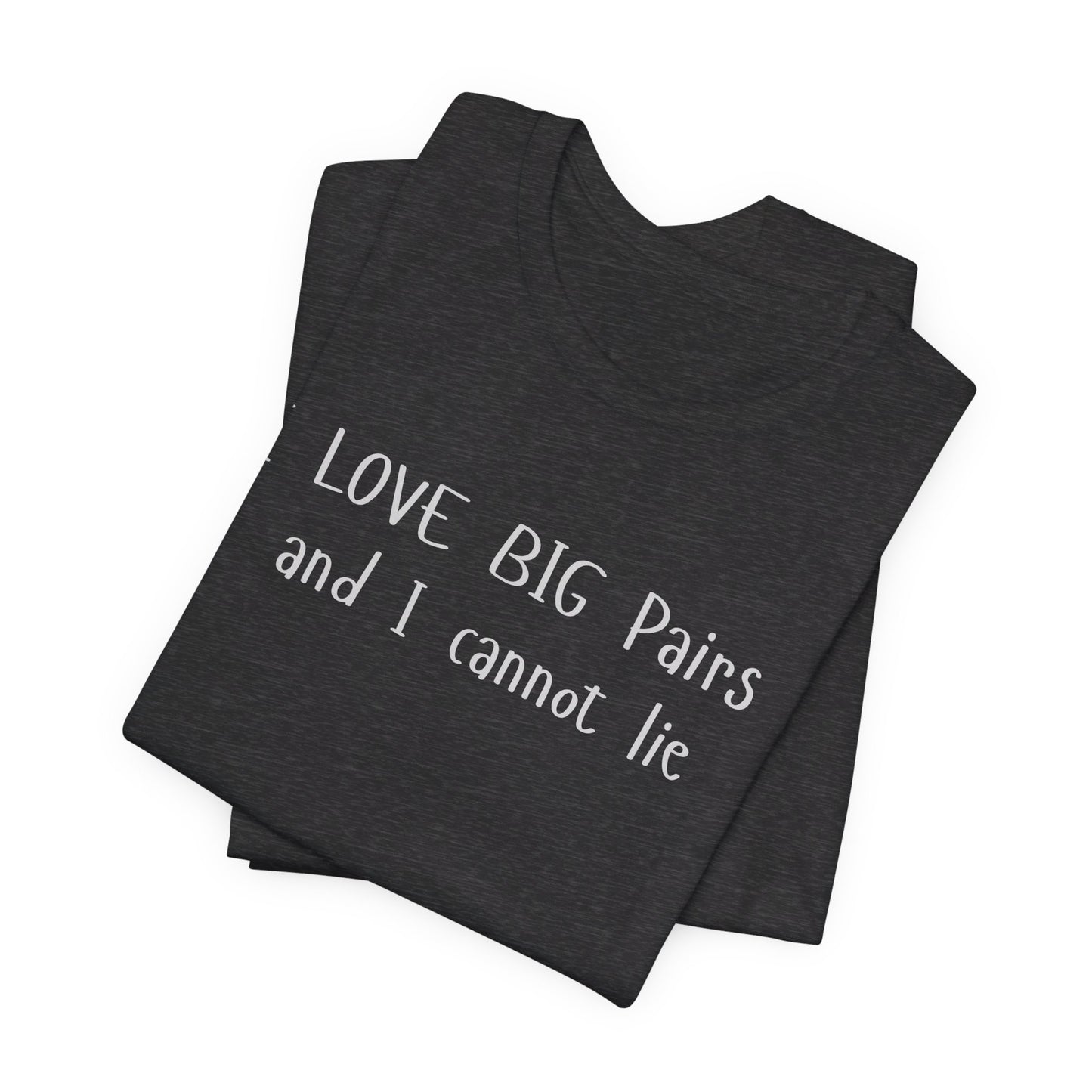 Poker Humor T-Shirt – 'I Love Big Pairs and I Cannot Lie' Tee for Card Game Fans