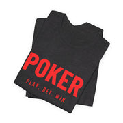 Poker Play, Bet, Win T-Shirt Classic Poker Motto Tee, Soft Cotton Blend, Casual and Stylish - PokerCircle Design Studio