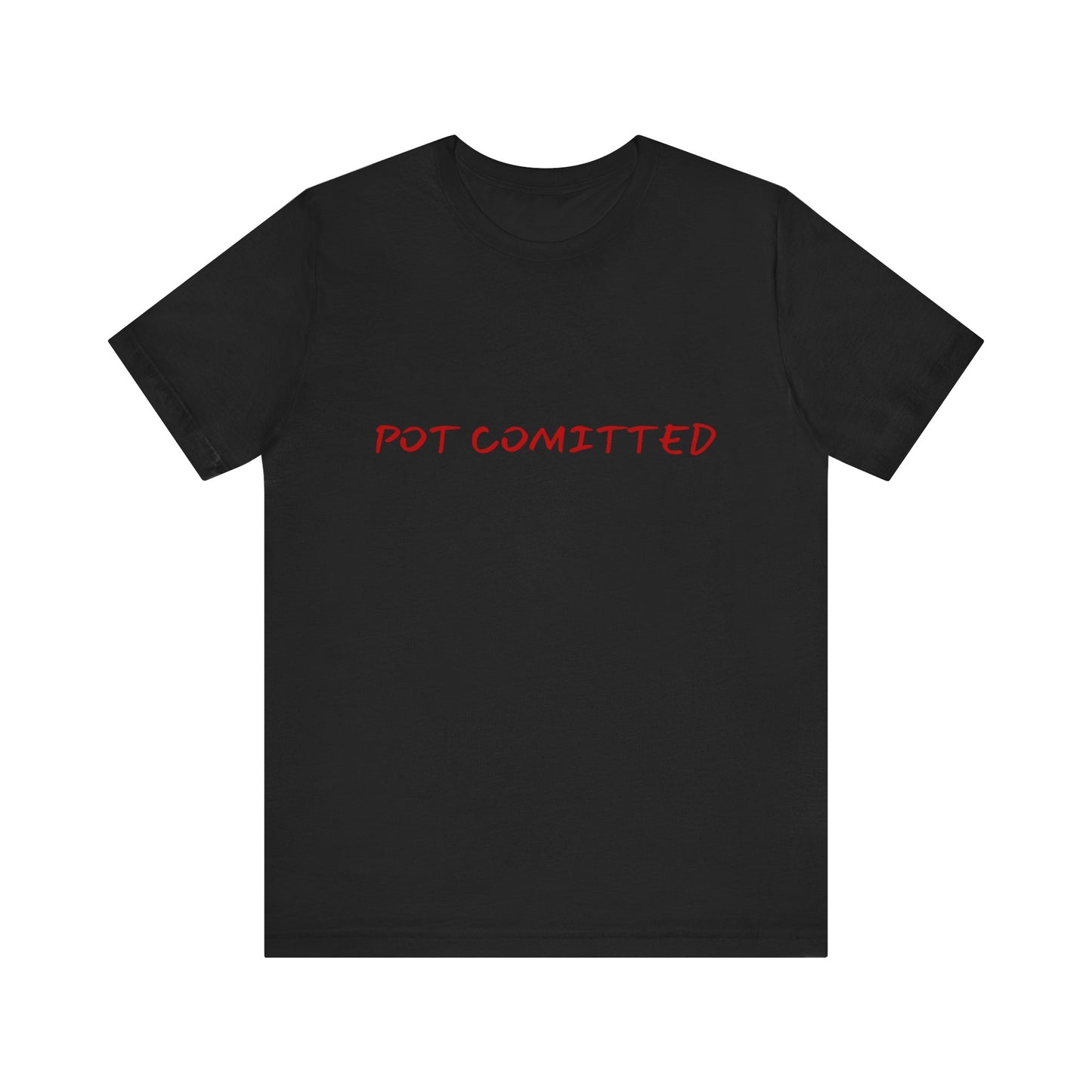 Poker Strategy T-Shirt – 'Pot Committed' Bold Tee for Serious Players