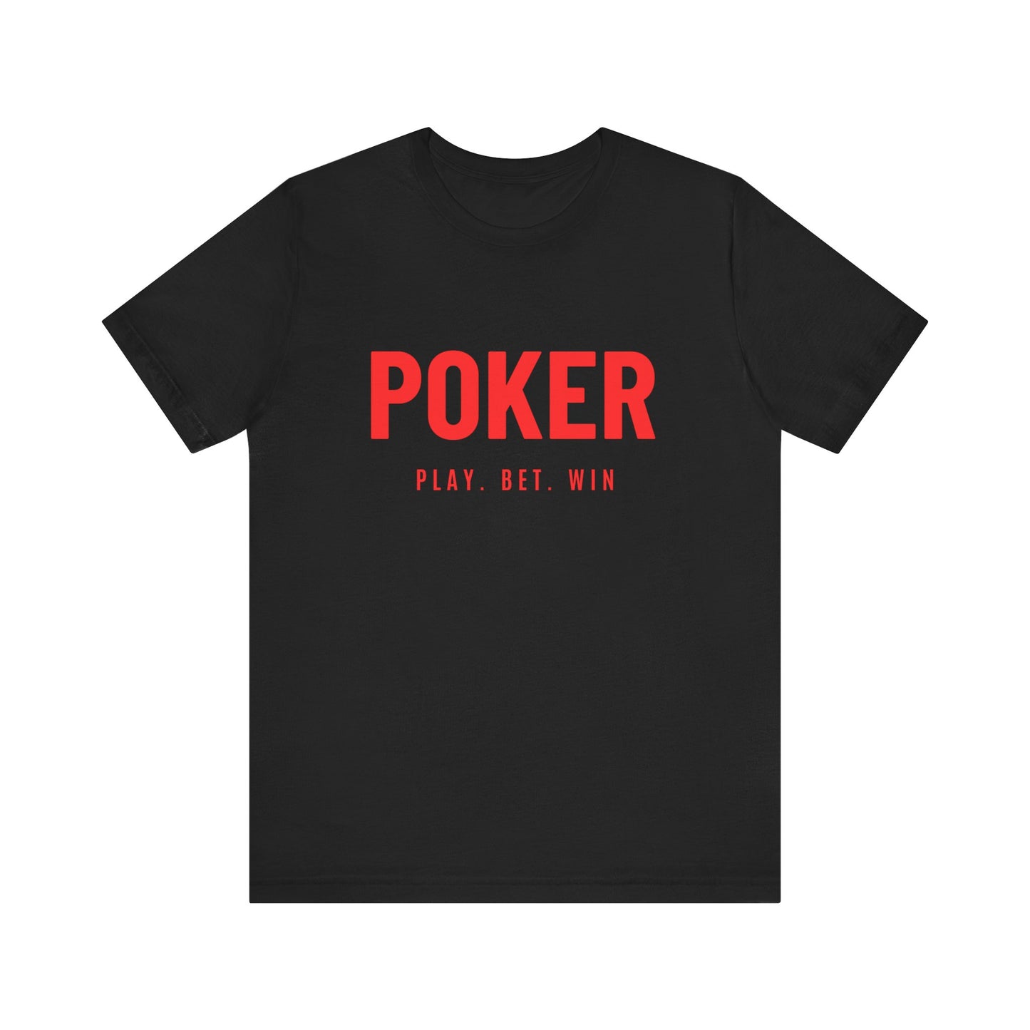 Poker Play, Bet, Win T-Shirt Classic Poker Motto Tee, Soft Cotton Blend, Casual and Stylish - PokerCircle Design Studio