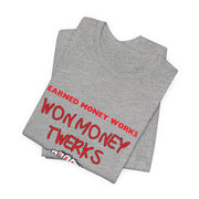 Earned Money Works, Won Money Twerks Poker T-Shirt - Funny Tee for Poker Lovers, Perfect Gift, Unique Humor - PokerCircle Design Studio