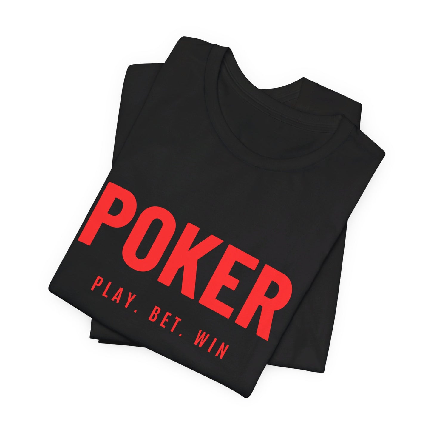 Poker Play, Bet, Win T-Shirt Classic Poker Motto Tee, Soft Cotton Blend, Casual and Stylish - PokerCircle Design Studio