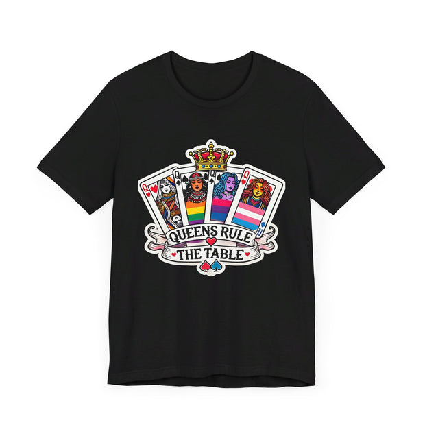 Queens Rule the Table - Pride Poker T-Shirt LGBTQ+ Empowering, Vibrant Design, High-Quality Cotton V2