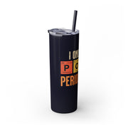 I Only Play Poker Periodically – 20oz Stainless Steel Tumbler | PokerCircle Design Studio