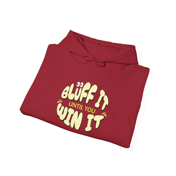 Bluff It Until You Win It Hoodie - Fun Poker-Themed Sweatshirt for the Bold Player