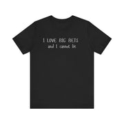 Poker Enthusiast T-Shirt – 'I Love Big Bets and I Cannot Lie' Bold Tee for High Rollers