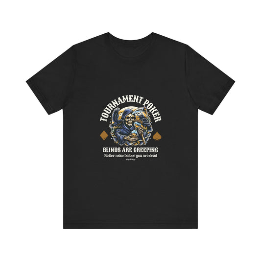 Tournament Poker T-Shirt – 'Blinds Are Creeping' Tee for Competitive Poker Players