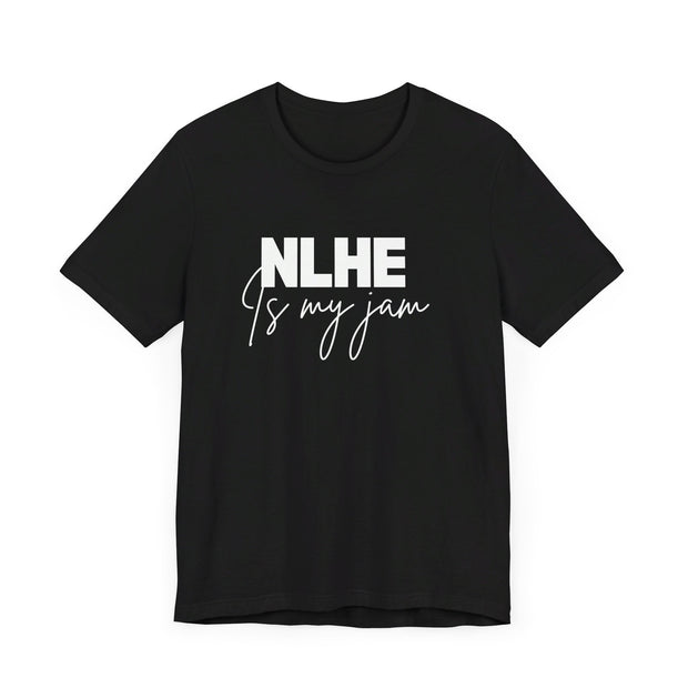 No-Limit Hold'em Poker T-Shirt – 'NLHE is My Jam' Tee for Hold'em Fans