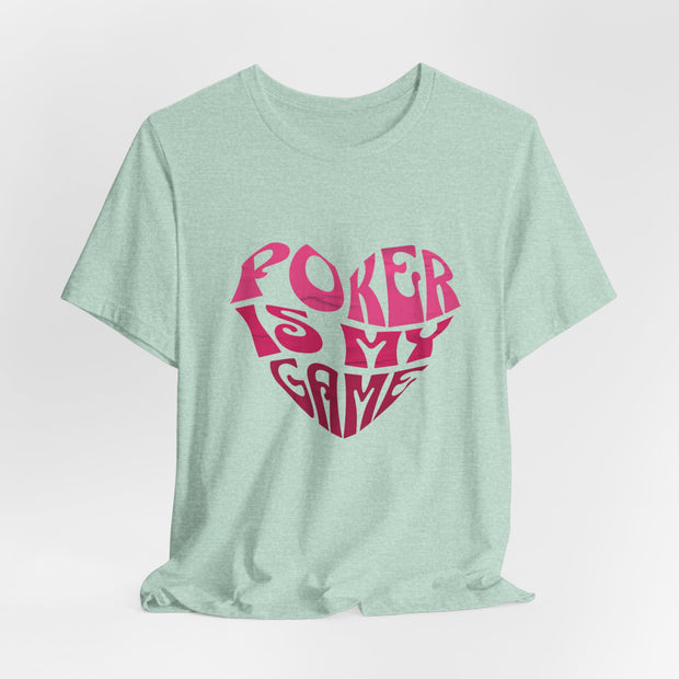 Poker Is My Game T-Shirt - Unisex Tee by PokerCircle Design Studio