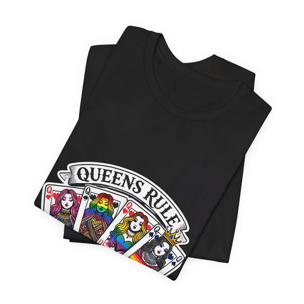 Queens Rule the Table - Pride Poker T-Shirt LGBTQ+ Empowering, Vibrant Design, High-Quality Cotton