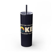 The Better You Play, The Luckier You Are – 20oz Stainless Steel Tumbler | PokerCircle Design Studio