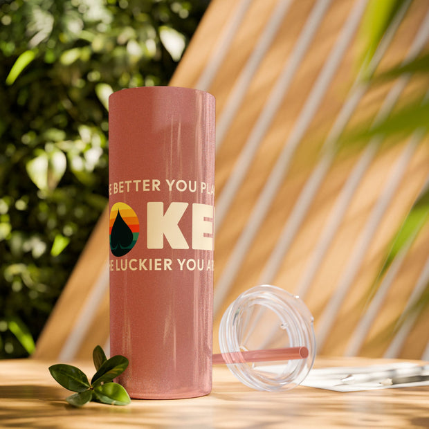 The Better You Play, The Luckier You Are – 20oz Stainless Steel Tumbler | PokerCircle Design Studio