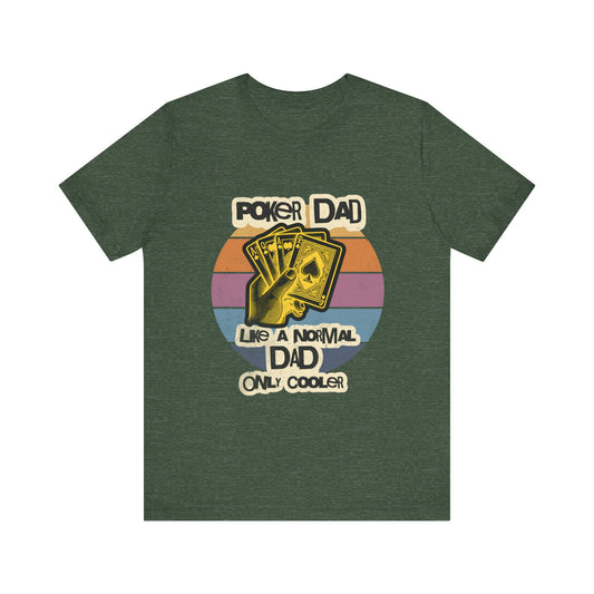 Stylish Poker T-Shirt – 'Poker Dad: Like a Normal Dad, Only Cooler' Tee for Poker-Loving Fathers