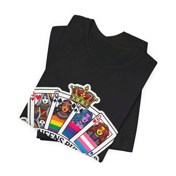 Queens Rule the Table - Pride Poker T-Shirt LGBTQ+ Empowering, Vibrant Design, High-Quality Cotton V2