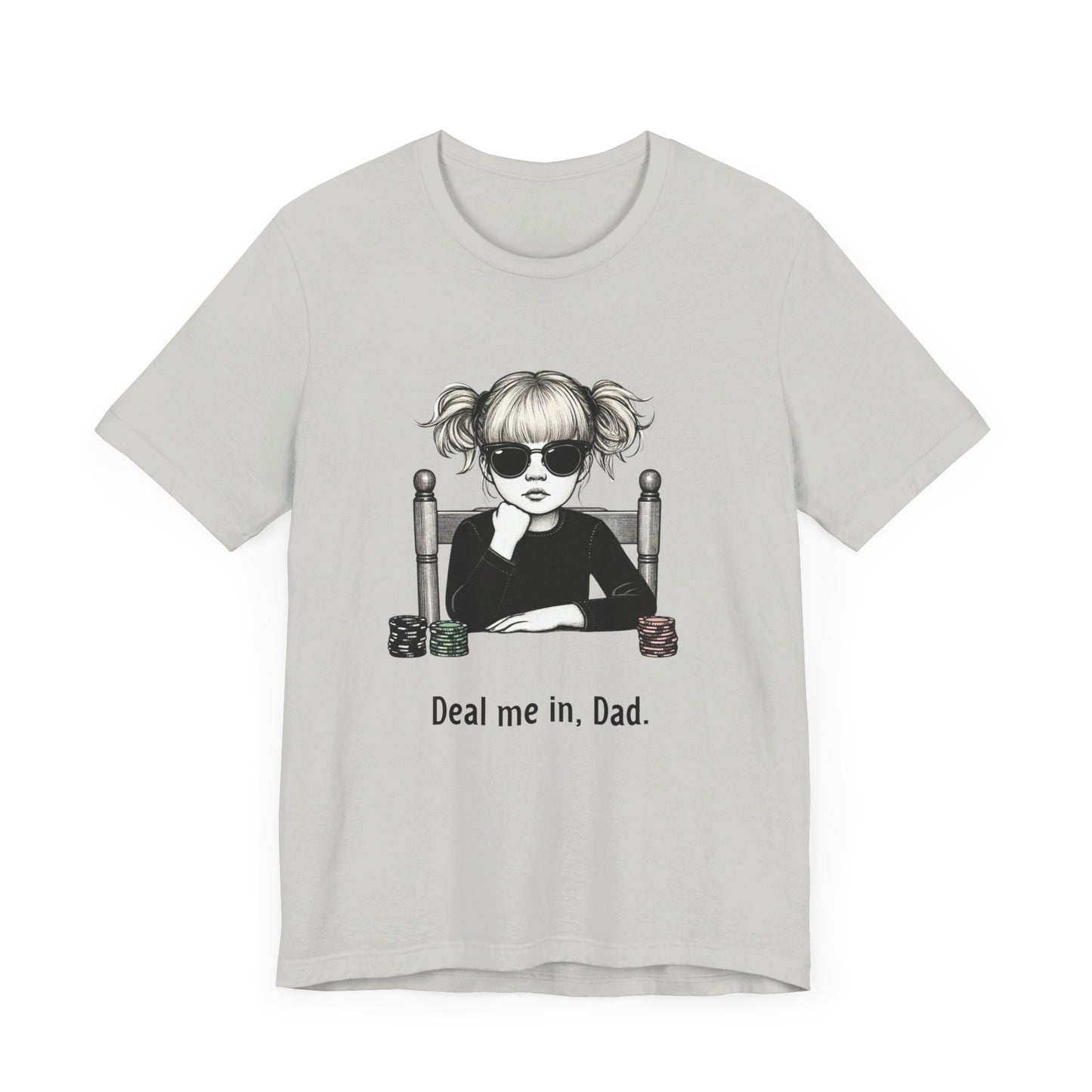 Father's day Poker Funny T-shirt Deal Me In Dad