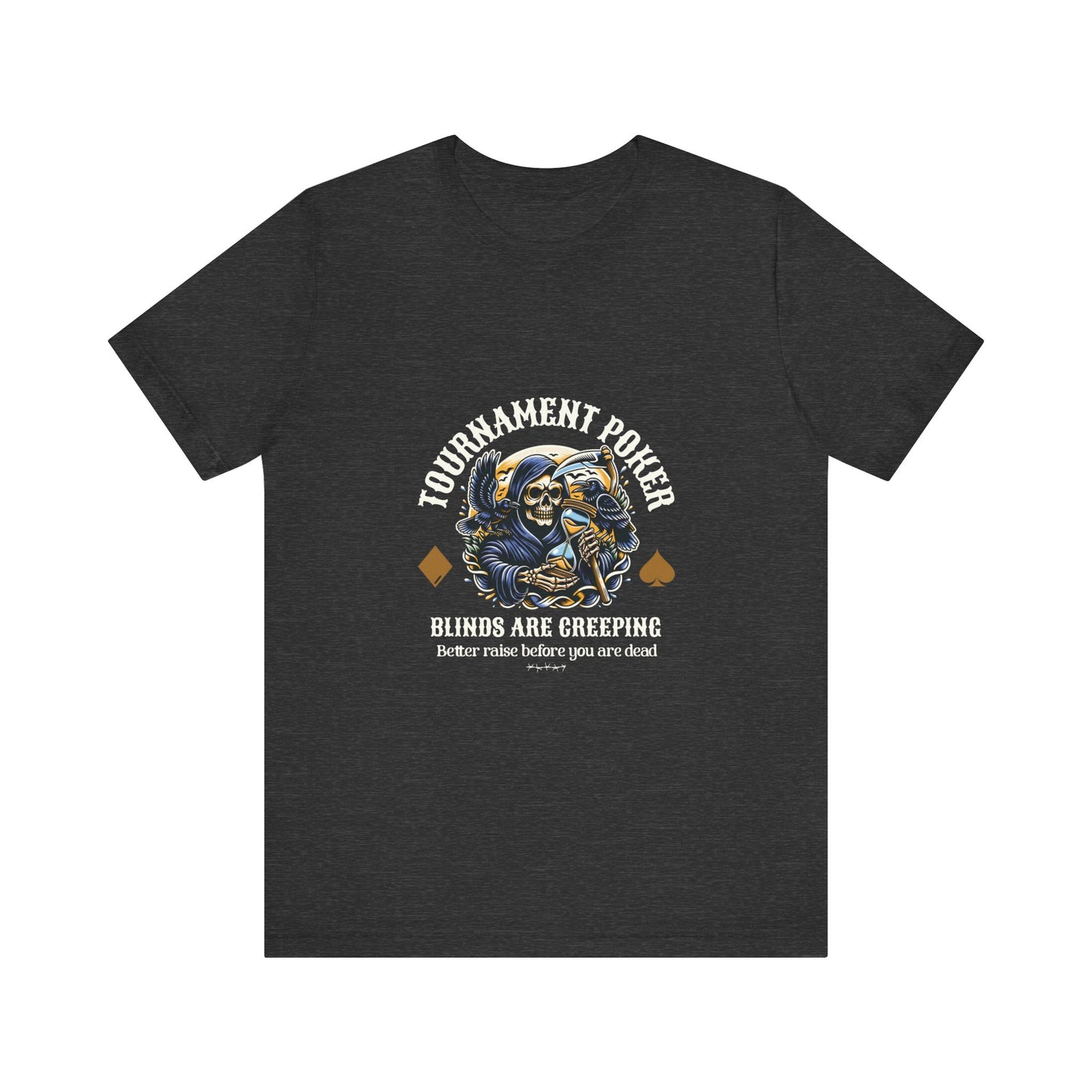 Tournament Poker T-Shirt – 'Blinds Are Creeping' Tee for Competitive Poker Players