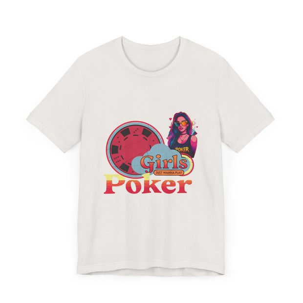 Girls Just Wanna Play Poker T-Shirt - Fun & Feminine Poker Apparel by PokerCircle Design Studio