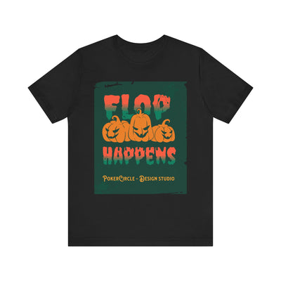 Spooky Poker T-Shirt – 'Flop Happens Halloween Edition' Tee for Festive Players