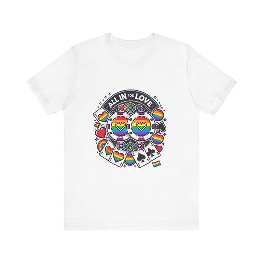 Pride Poker T-Shirt LGBTQ+ Supportive Colorful Poker Chips Design High-Quality Cotton All In for Love