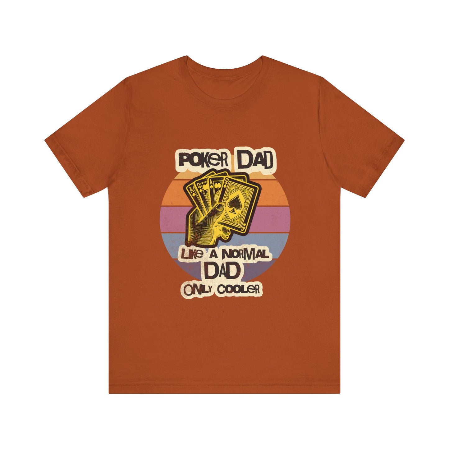 Stylish Poker T-Shirt – 'Poker Dad: Like a Normal Dad, Only Cooler' Tee for Poker-Loving Fathers