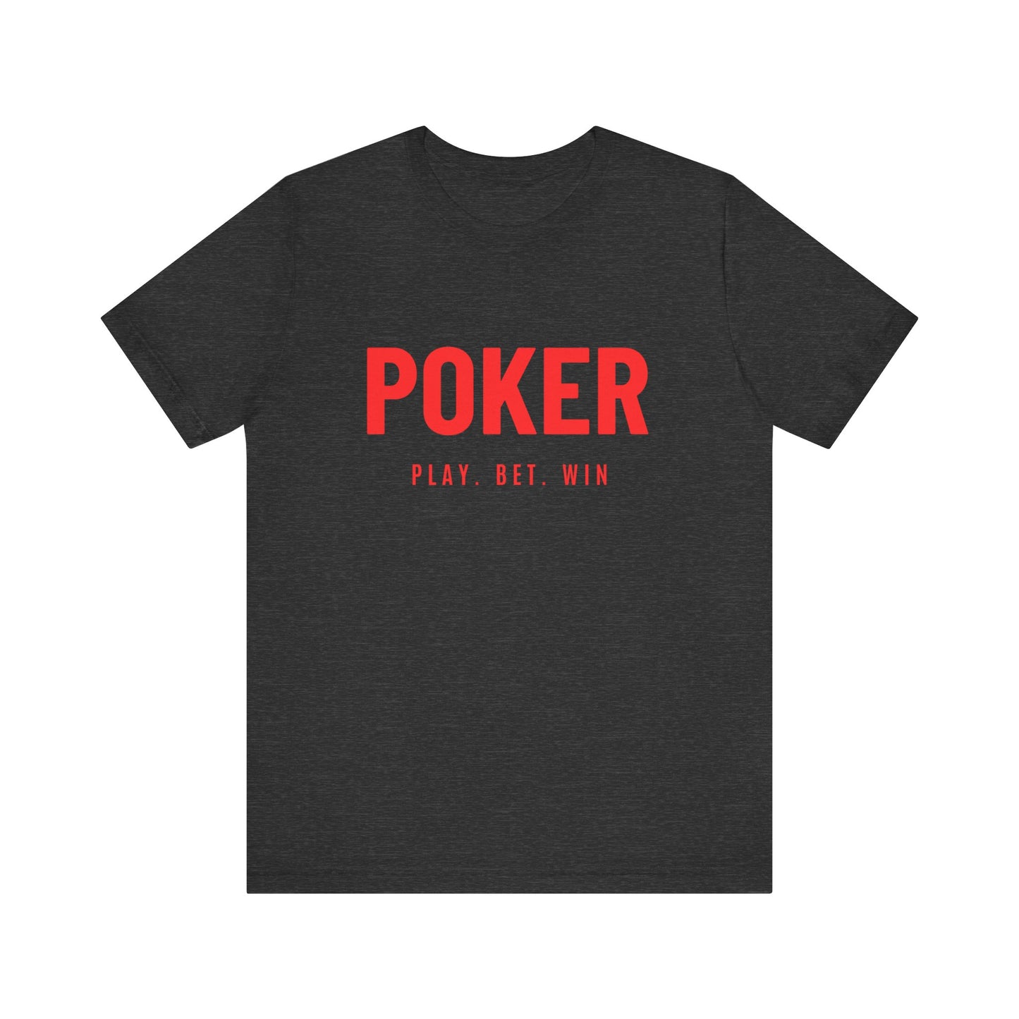 Poker Play, Bet, Win T-Shirt Classic Poker Motto Tee, Soft Cotton Blend, Casual and Stylish - PokerCircle Design Studio