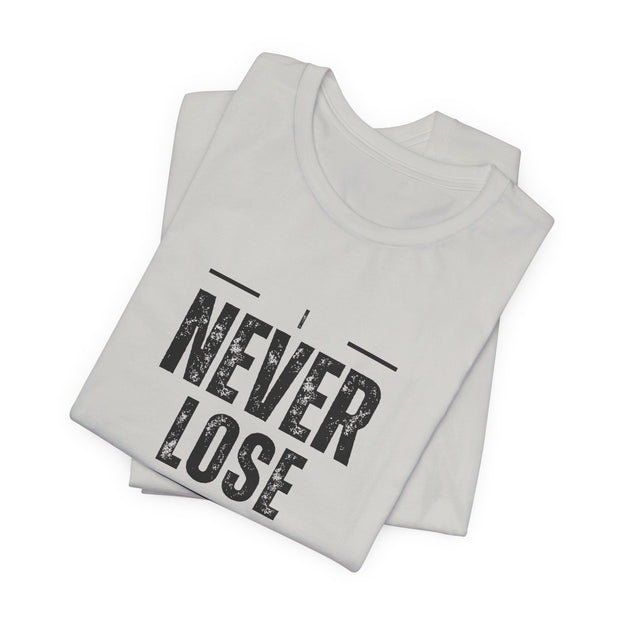 I Never Lose Poker T-Shirt  Unisex Jersey Tee Soft Cotton Casual Fit Perfect for Poker Lovers