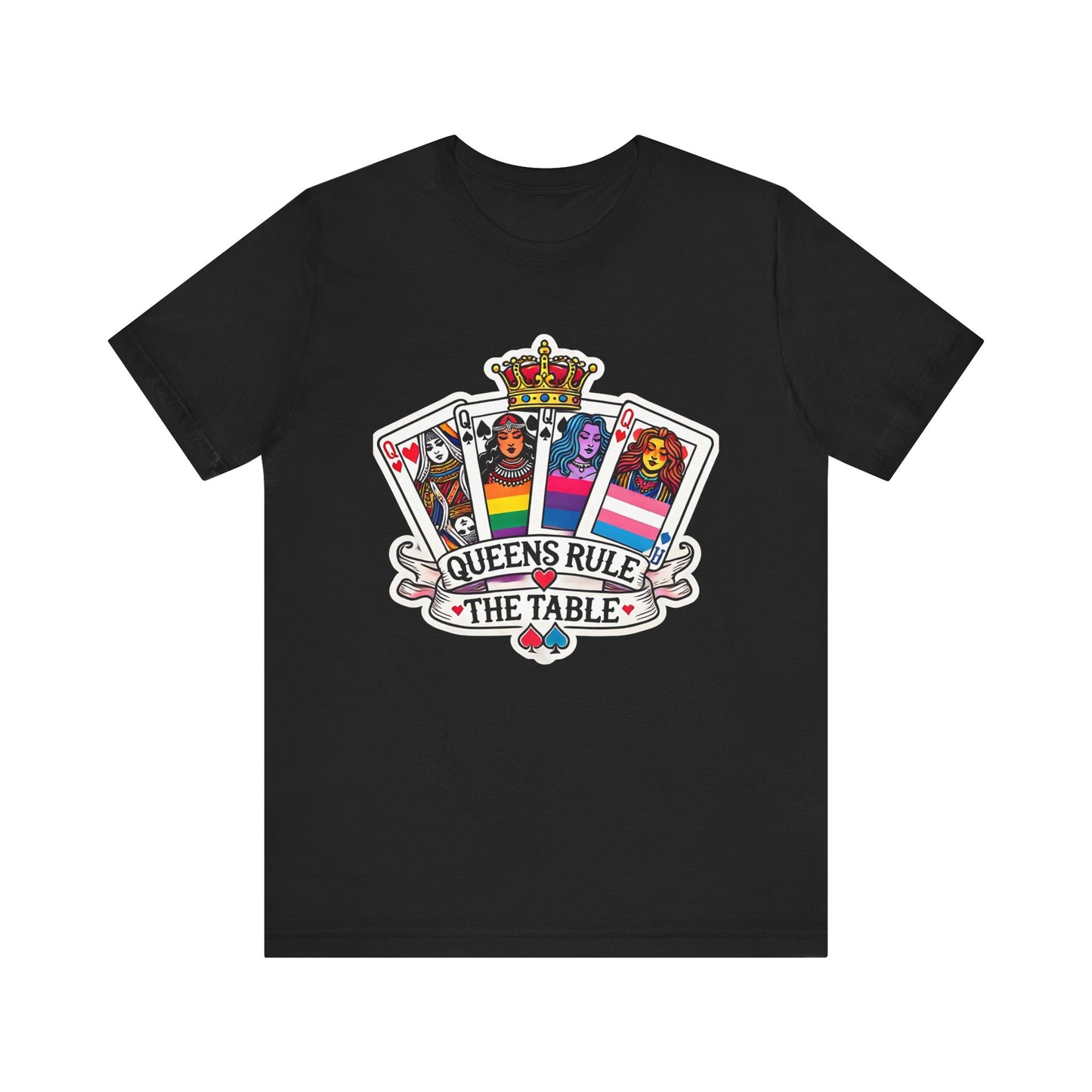 Queens Rule the Table - Pride Poker T-Shirt LGBTQ+ Empowering, Vibrant Design, High-Quality Cotton V2