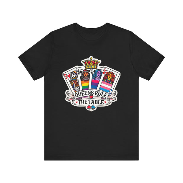 Queens Rule the Table - Pride Poker T-Shirt LGBTQ+ Empowering, Vibrant Design, High-Quality Cotton V2