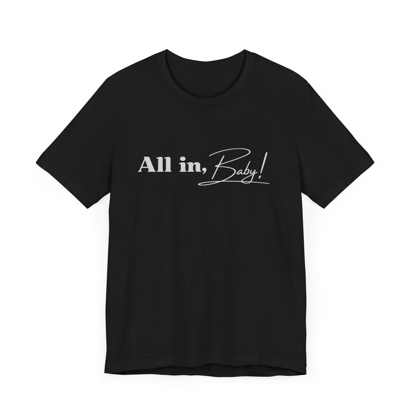 Poker Fan T-Shirt – 'All-in Baby!' Bold Statement Tee for Poker Players