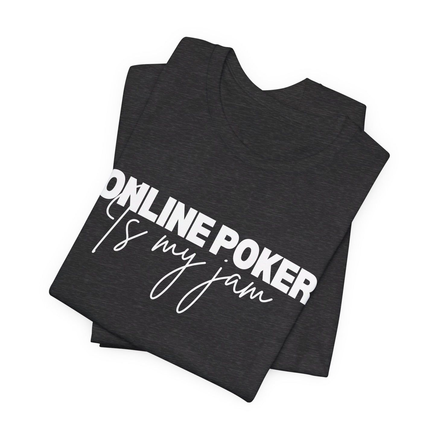 Online Poker Fan T-Shirt – 'Online Poker is My Jam' Casual Tee for Digital Players