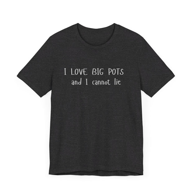 Poker Merch T-Shirt – 'I Love Big Pots and I Cannot Lie' Tee for Poker Pros