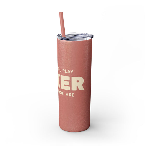 The Better You Play, The Luckier You Are – 20oz Stainless Steel Tumbler | PokerCircle Design Studio