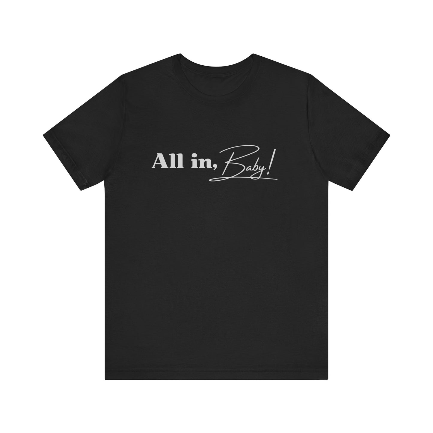 Poker Fan T-Shirt – 'All-in Baby!' Bold Statement Tee for Poker Players