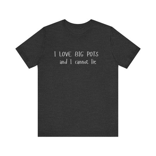 Poker Merch T-Shirt – 'I Love Big Pots and I Cannot Lie' Tee for Poker Pros