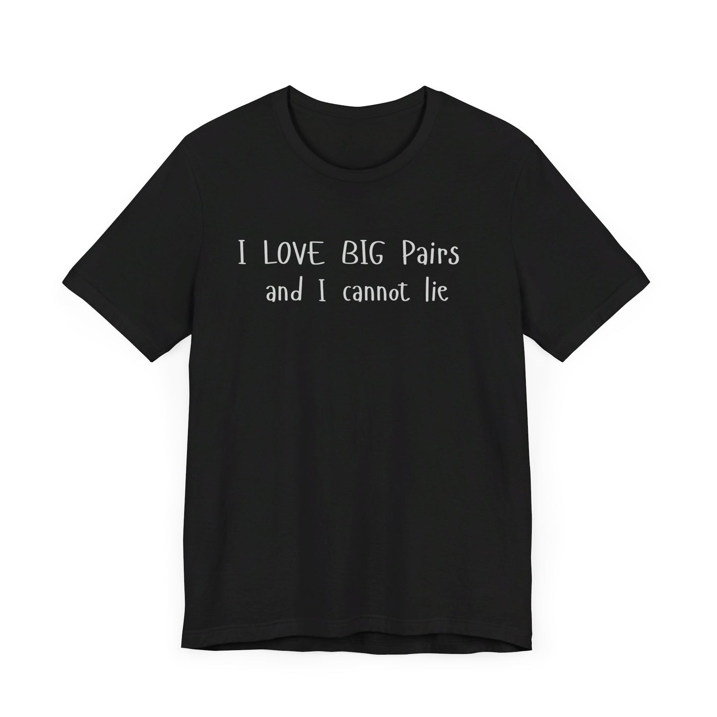 Poker Humor T-Shirt – 'I Love Big Pairs and I Cannot Lie' Tee for Card Game Fans