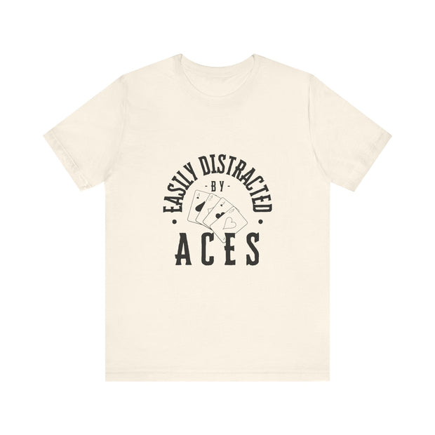 Fun Poker T-Shirt – 'Easily Distracted by Aces' Tee for Card Enthusiasts