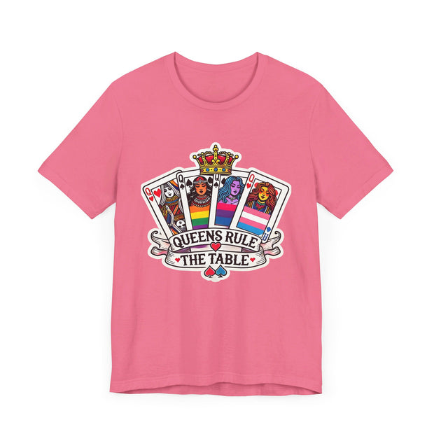 Queens Rule the Table - Pride Poker T-Shirt LGBTQ+ Empowering, Vibrant Design, High-Quality Cotton V2