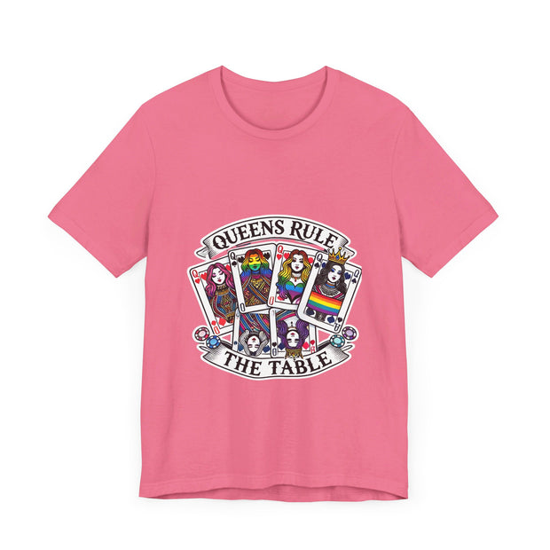 Queens Rule the Table - Pride Poker T-Shirt LGBTQ+ Empowering, Vibrant Design, High-Quality Cotton