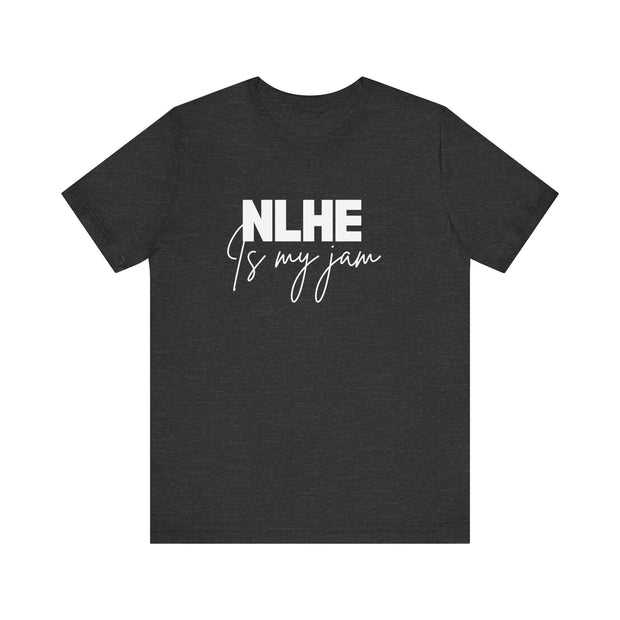 No-Limit Hold'em Poker T-Shirt – 'NLHE is My Jam' Tee for Hold'em Fans