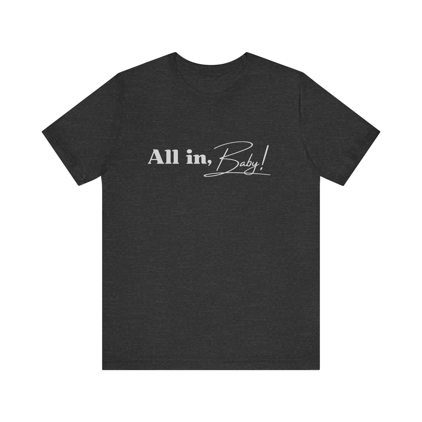 Poker Fan T-Shirt – 'All-in Baby!' Bold Statement Tee for Poker Players