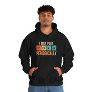 I Only Play Poker Periodically Hoodie - Fun Poker-Themed Sweatshirt for Casual Players