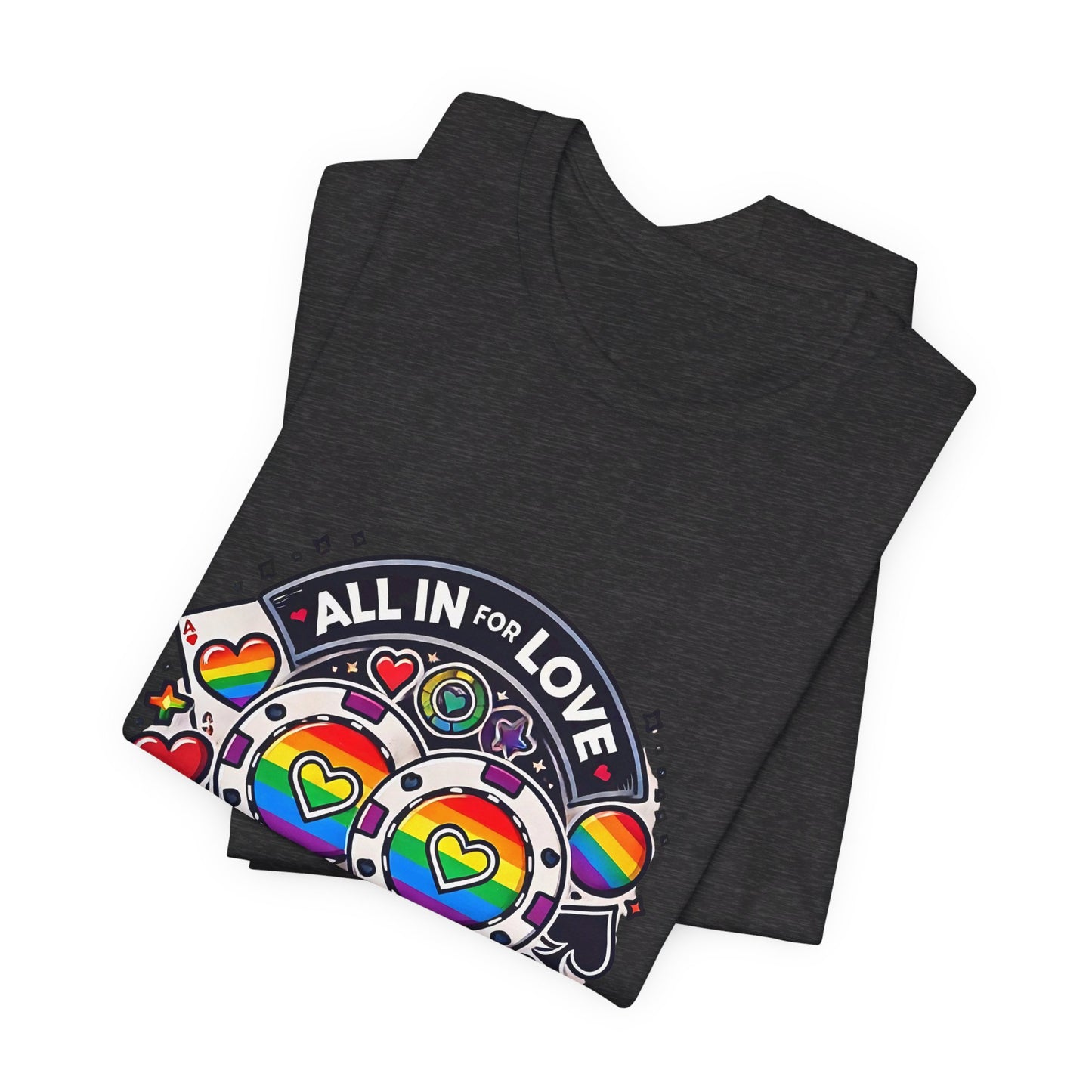 Pride Poker T-Shirt LGBTQ+ Supportive Colorful Poker Chips Design High-Quality Cotton All In for Love