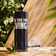 I Do This for a Living – 20oz Stainless Steel Tumbler | PokerCircle Design Studio