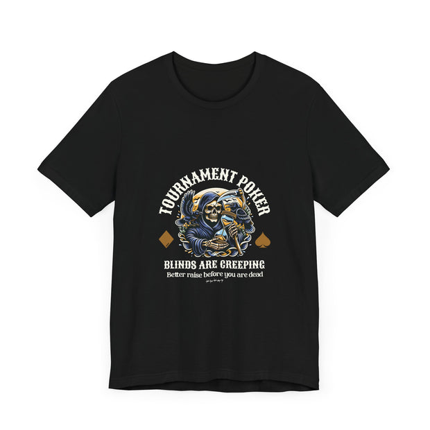 Tournament Poker T-Shirt – 'Blinds Are Creeping' Tee for Competitive Poker Players