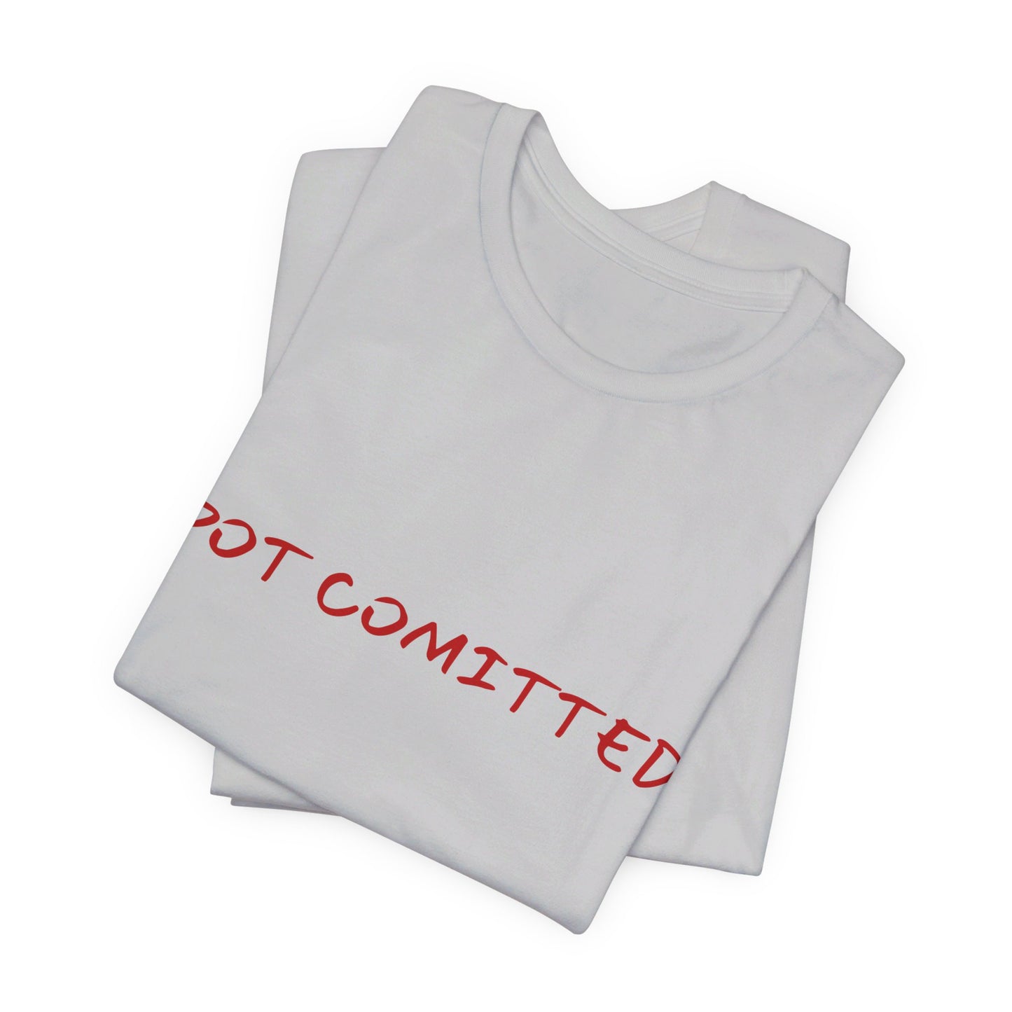 Poker Strategy T-Shirt – 'Pot Committed' Bold Tee for Serious Players