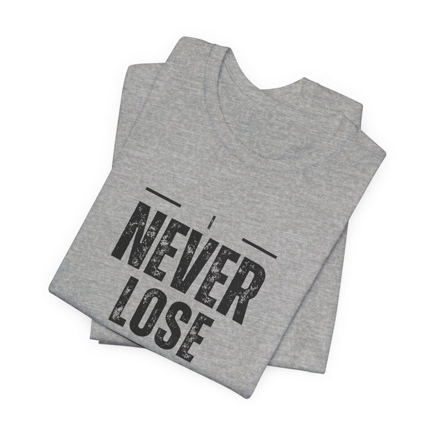 I Never Lose Poker T-Shirt  Unisex Jersey Tee Soft Cotton Casual Fit Perfect for Poker Lovers