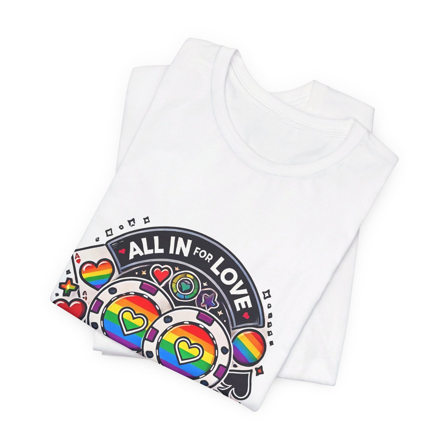 Pride Poker T-Shirt LGBTQ+ Supportive Colorful Poker Chips Design High-Quality Cotton All In for Love