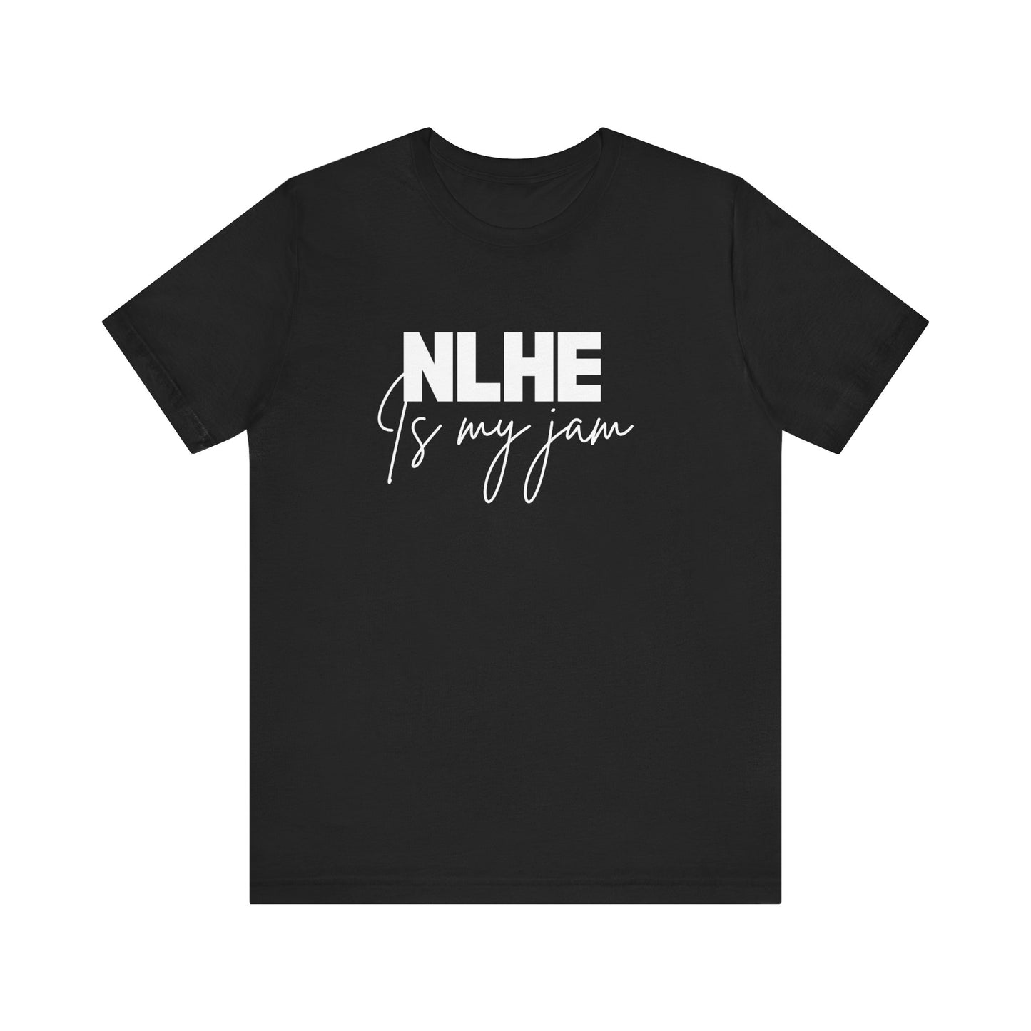 No-Limit Hold'em Poker T-Shirt – 'NLHE is My Jam' Tee for Hold'em Fans